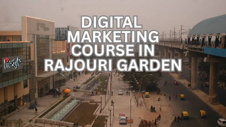 Digital Marketing course in Rajouri Garden